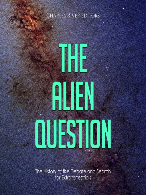 Title details for The Alien Question by Charles River Editors - Available